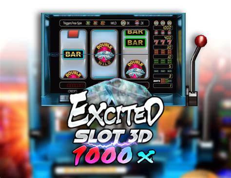 Slot Excited Slot 3d 1000x